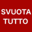 SVUOTA TUTTO