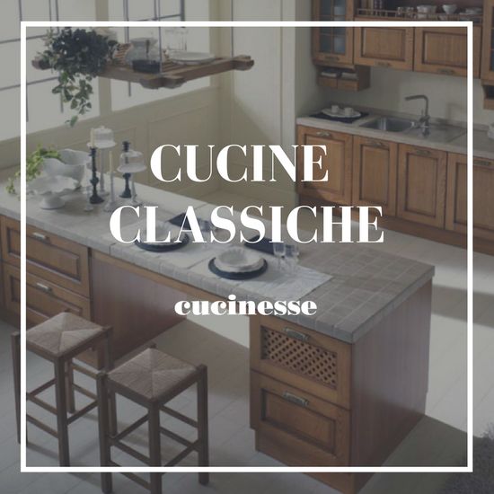 CUCINE CLASSICHE CUCINESSE